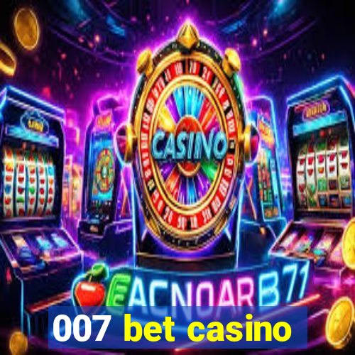007 bet casino